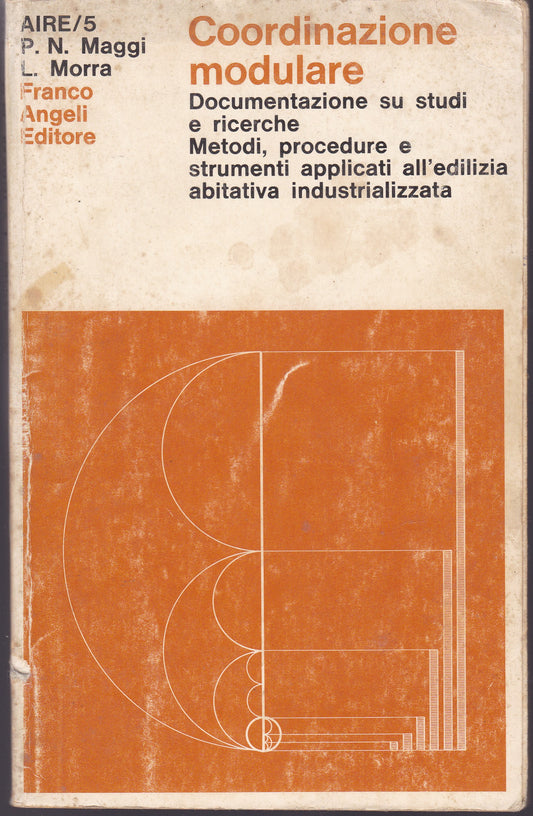 Coordinazione modulare. Documentazione su studi e ricerche. Metodi, procedure e strumenti applicati all'edilizia abitativa industrializzata. - copertina