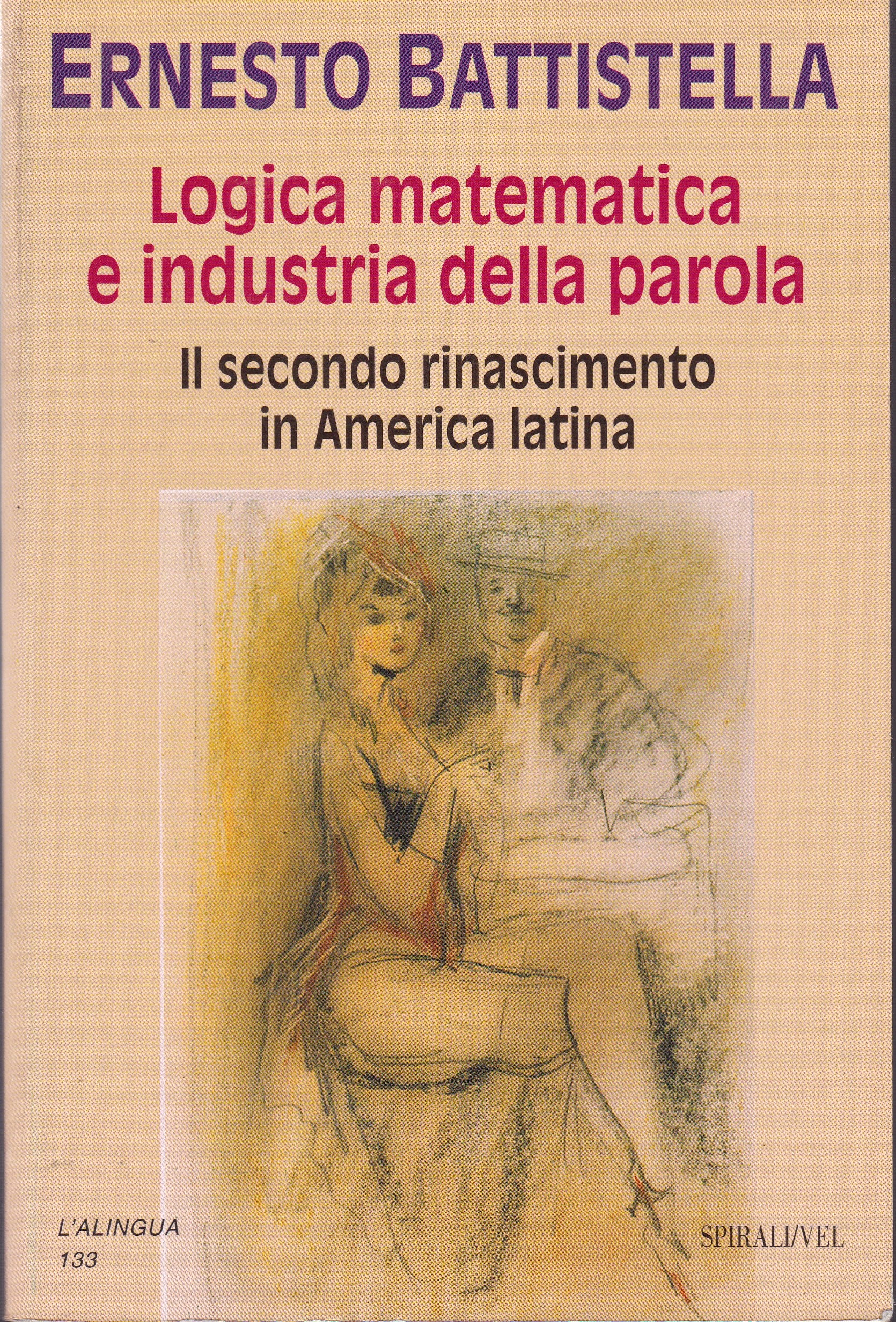 Logica matematica e industria della parola. Il secondo rinascimento in America latina. - copertina