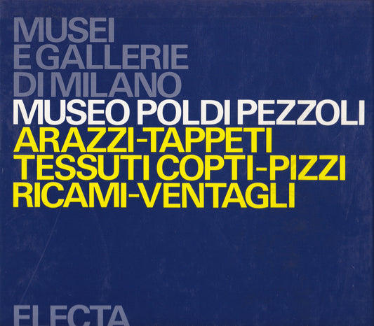 Museo Poldi Pezzoli. Arazzi. Tappeti. Tessuti copti. Pizzi. Ricami. Ventagli. - copertina