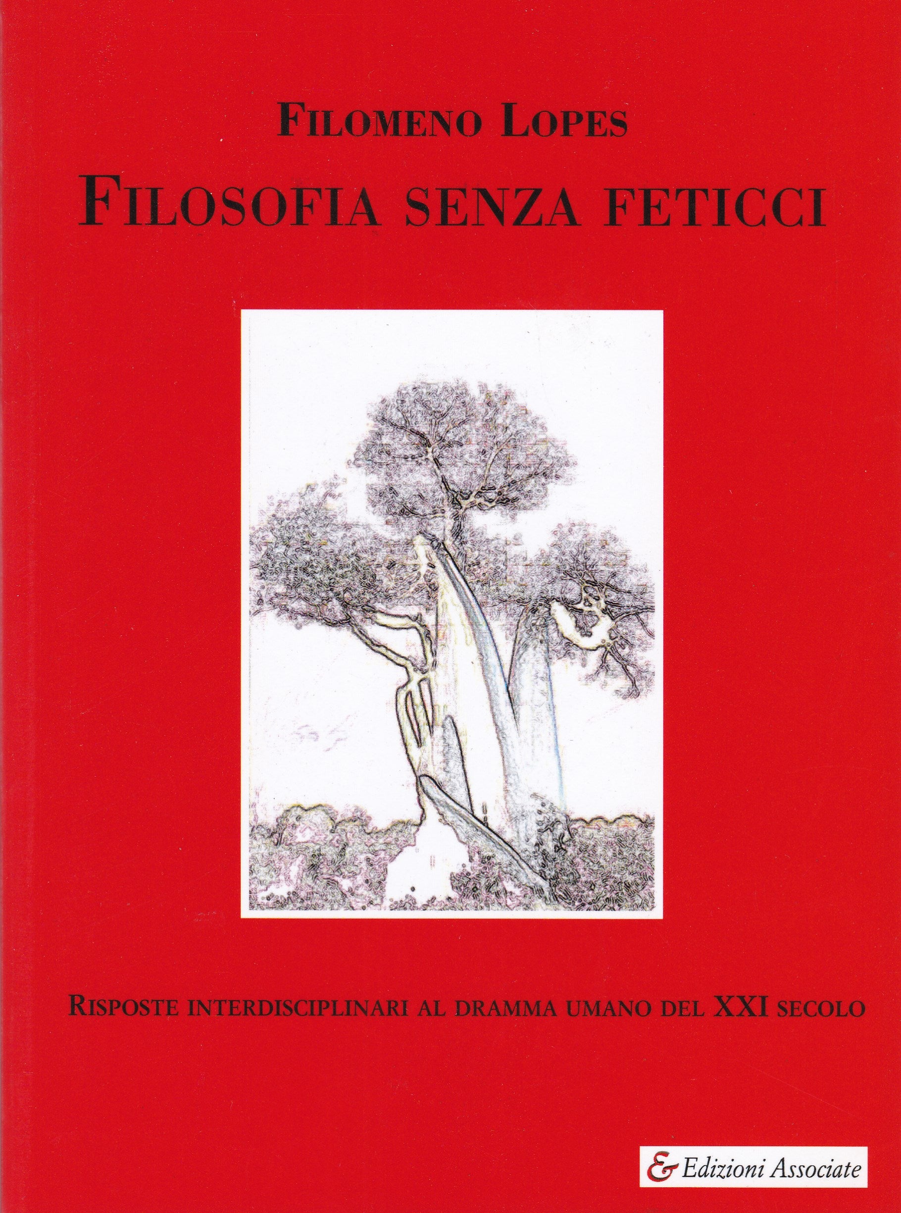 Filosofia senza feticci. Risposte interdisciplinari al dramma umano del XXI secolo. - copertina