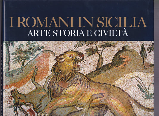 I Romani in Sicilia. Arte. Storia. Civiltà. - copertina