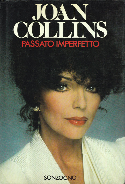 Passato imperfetto. Autobiografia di Joan Collins. - copertina