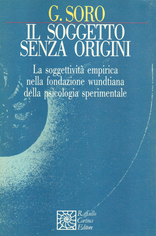 Il soggetto senza origini, La soggettività empirica nella fondazione wundtiana della psicologia sperimentale. - copertina