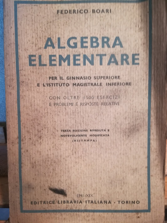 Algebra elementare. Per il ginnasio superiore e l'istituto magistrale inferiore. - copertina