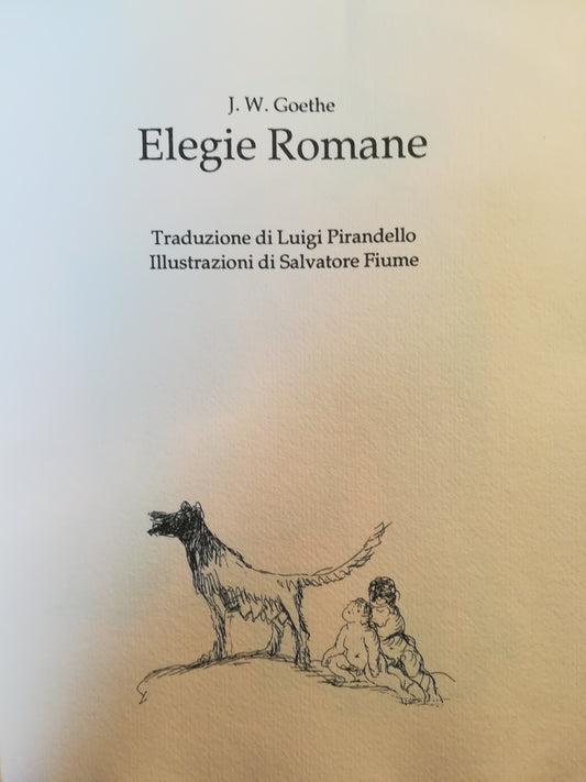 Elegie romane. Traduzione di Luigi Pirandello. Illustrazioni di Salvatore Fiume. - copertina