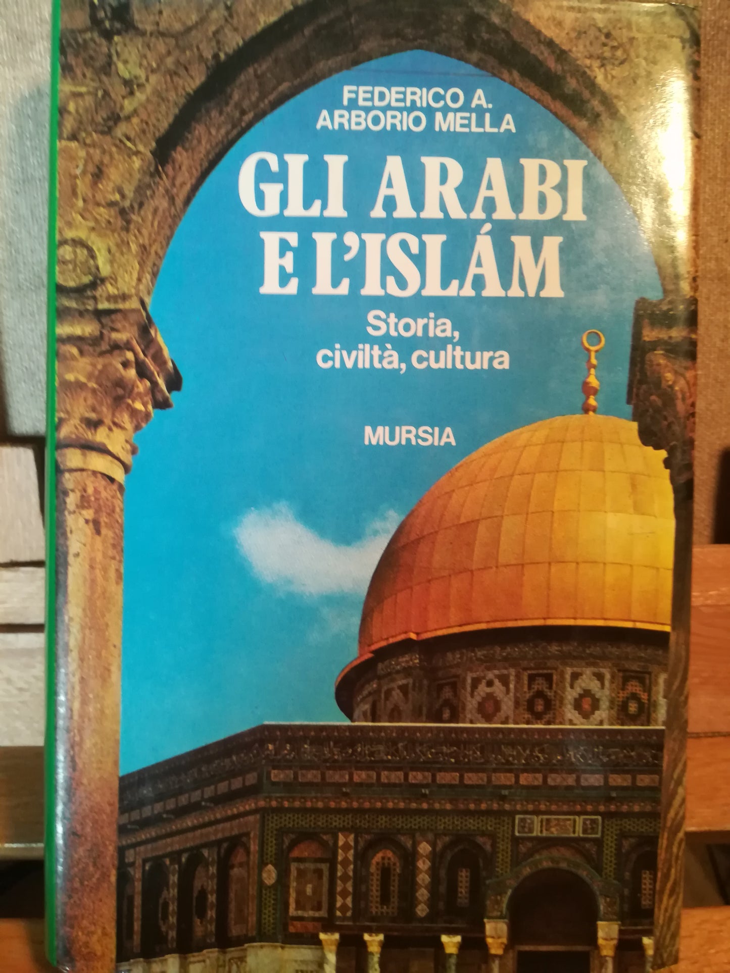 Gli Arabi e l'Islam. Storia, civiltà, cultura. - copertina
