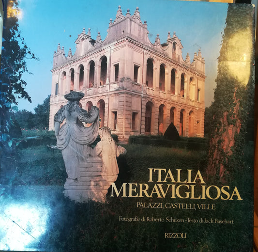 L'Italia meravigliosa. Palazzi, Castelli, Ville. Fotografie di Roberto Schezen. - copertina