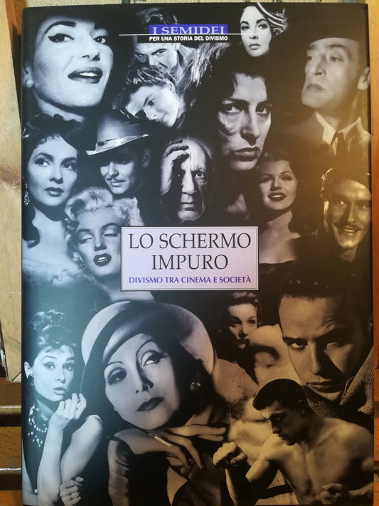 Lo schermo impuro. Divismo tra cinema e società. Introduzione di Edoardo Bruno. - copertina