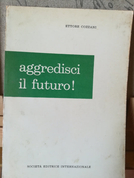 Aggredisci il futuro! - copertina