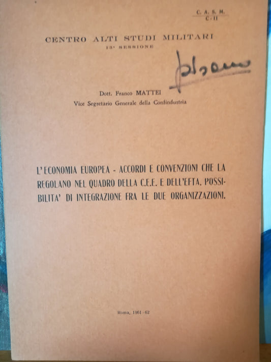 L'economia europea - Accordi e convenzioni che la regolano nel quadro della C:E.E. e dell'EFTA. Possibilità di integrazione fra le due organizzazioni. - copertina