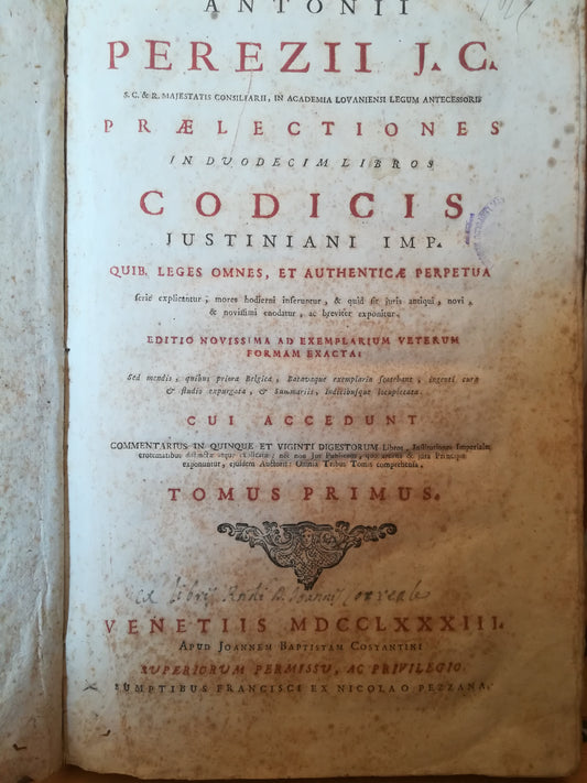 Antonii Perezii J. C. praelectiones in duodecim libros Codicis Iustiniani Imp. Tomus primus. - copertina