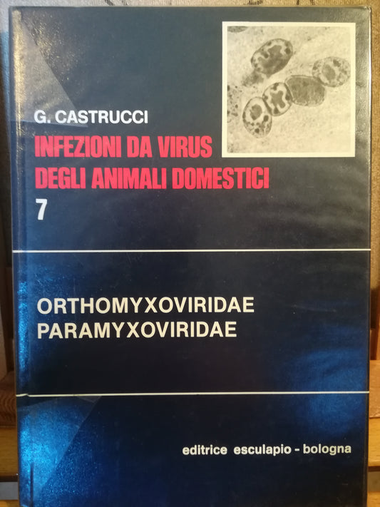 Infezioni da virus degli animali domestici. 7. Orthomyxoviridae. Paramyxoviridae. - copertina