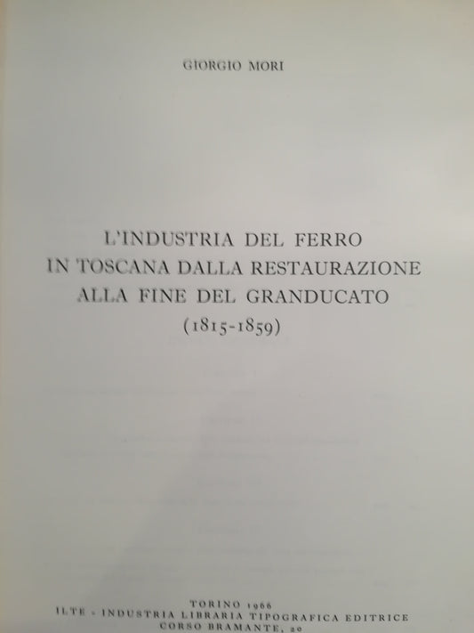 L'industria del ferro in Toscana dalla Restaurazione alla fine del Granducato (1815-1859). - copertina