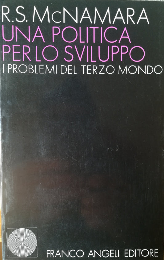 Una politica per lo sviluppo. I problemi del Terzo Mondo. - copertina
