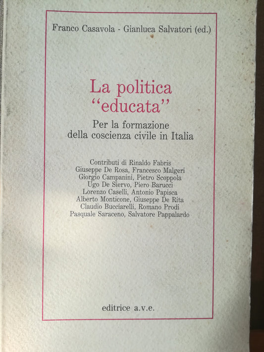 La politica "educata". Per la formazione della coscienza civile in Italia. - copertina