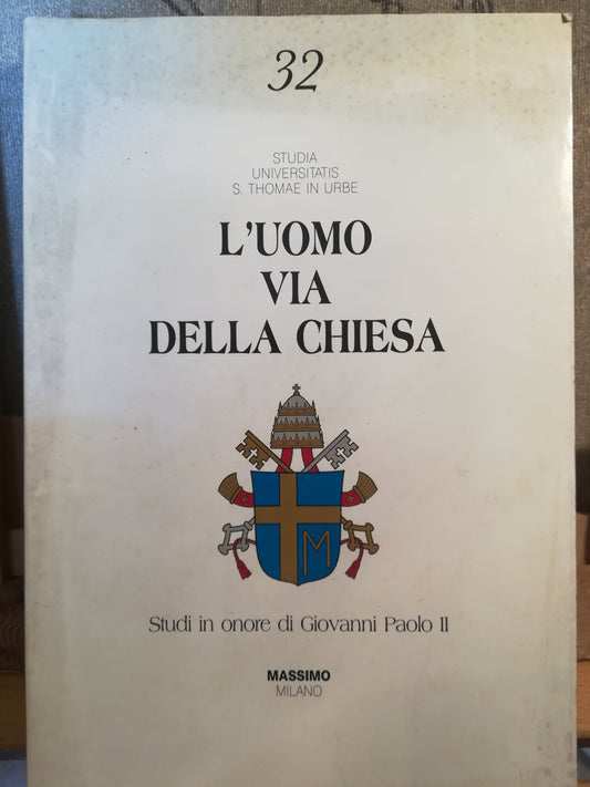 L'uomo via della Chiesa. Studi in onore di Giovanni Paolo II. - copertina