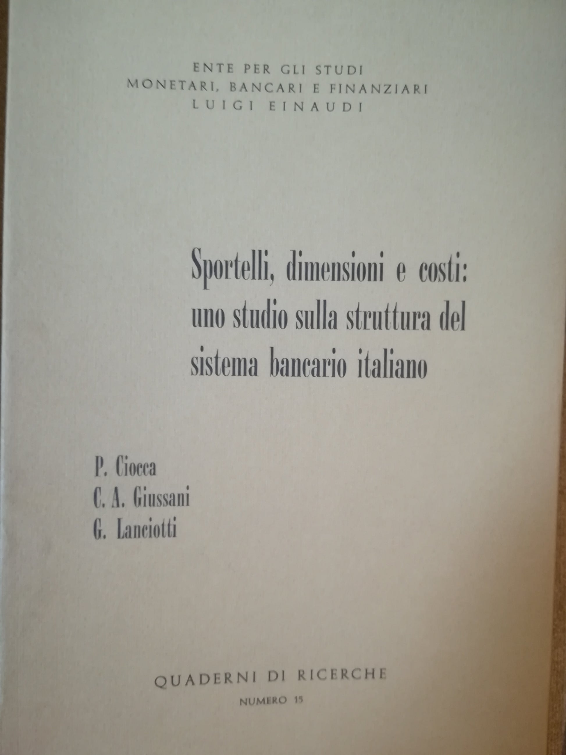 Sportelli, dimensioni e costi: uno studio sulla struttura del sistema bancario italiano. - copertina