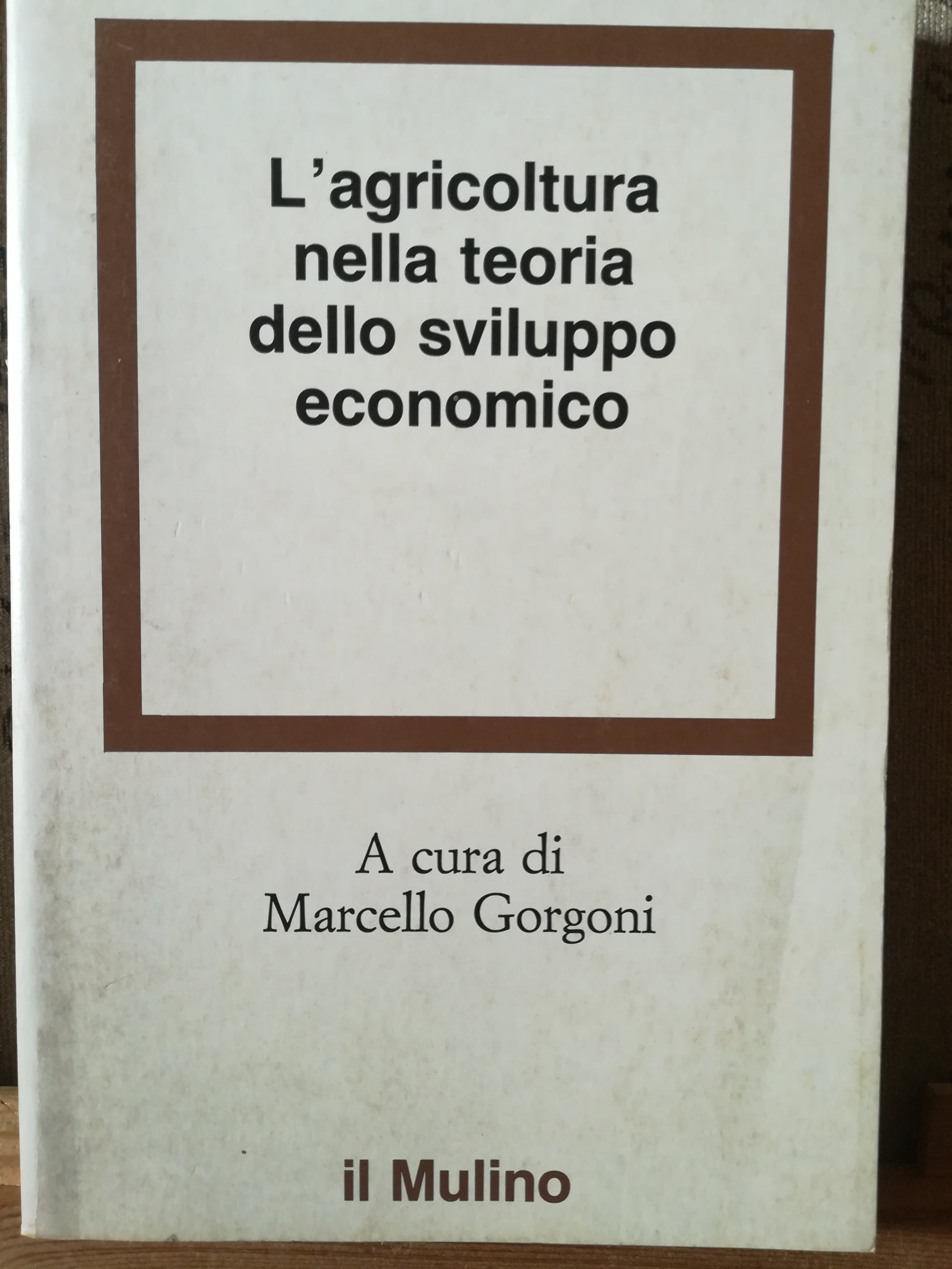 L'agricoltura nella teoria dello sviluppo economico - copertina