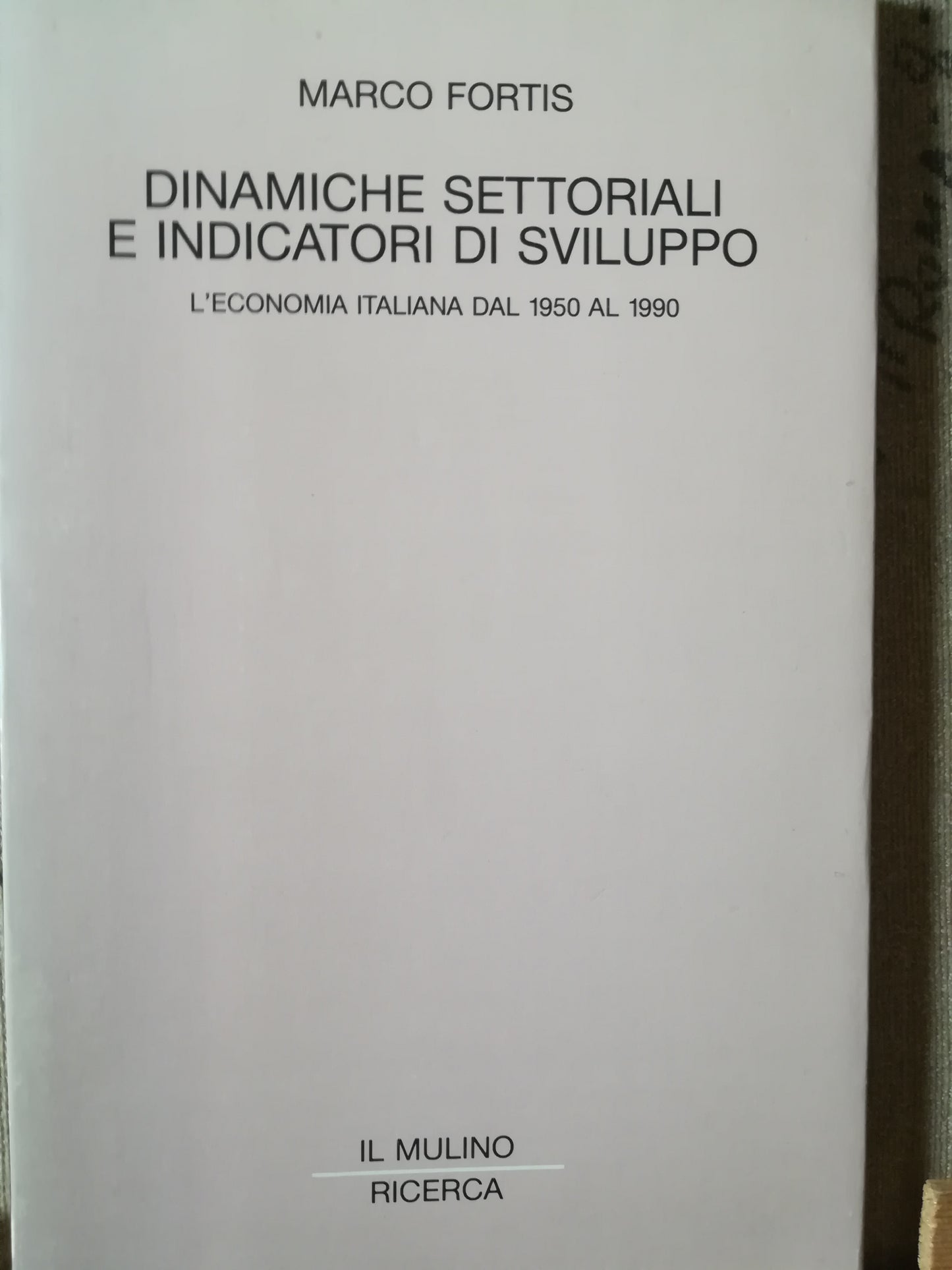 Dinamiche settoriali e indicatori di sviluppo. L'economia italiana dal 1950 al 1990. - copertina