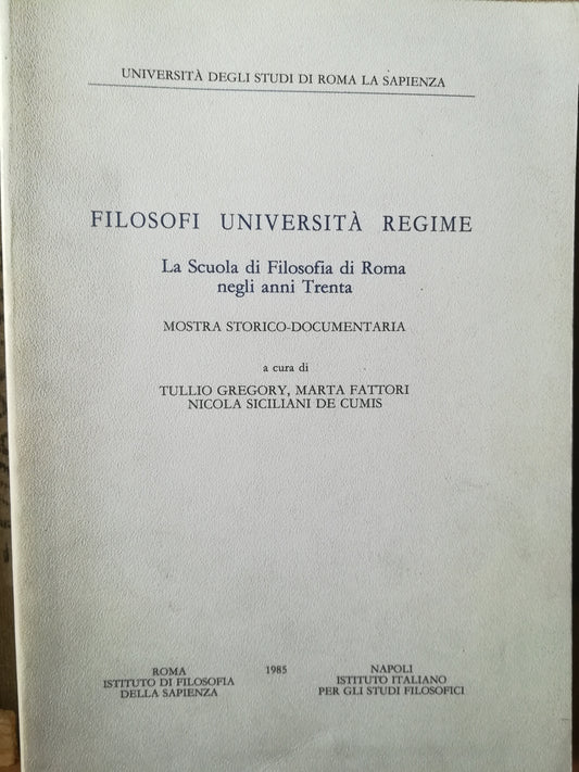 Filosofi Università Regime. La Scuola di Filosofia di Roma negli anni Trenta. - copertina