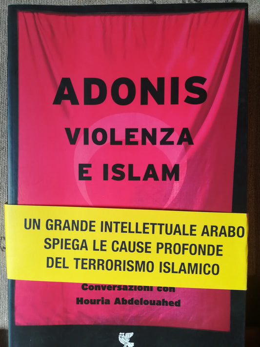 Adonis. Violenza e Islam. Conversazioni con Houria Abdelouahed. - copertina
