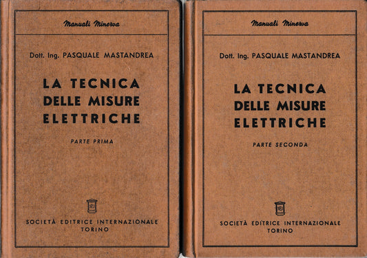 La tecnica delle misure elettriche. Parte prima. Parte seconda. - copertina