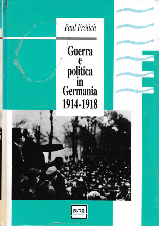 Guerra e politica in Germania 1914-1918 - copertina