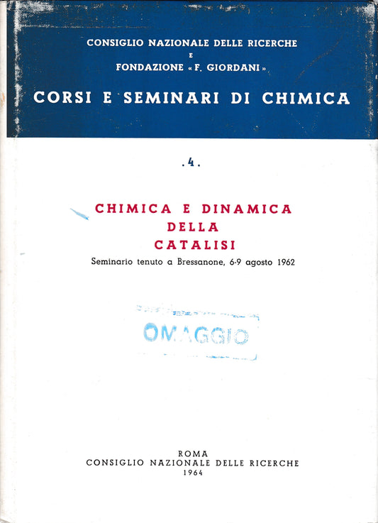 Chimica e dinamica della catalisi. Seminario tenuto a Bressanone 6-9 agosto 1962. - copertina