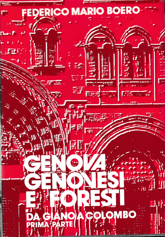 Genova genovesi e foresti. Da Giano a Colombo. Prima parte - copertina