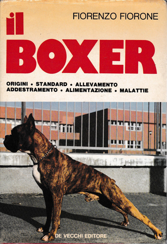 Il Boxer. Origini - Standard - Allevamento - Addestramento - Alimentazione - Malattie - copertina