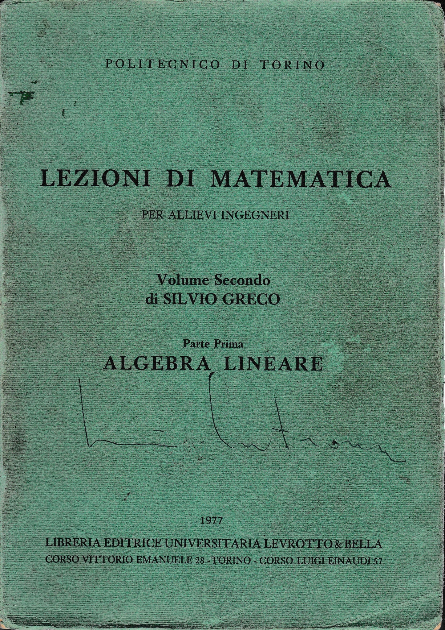 Lezioni di Matematica per allievi ingegneri. Volume Secondo di Silvio Greco. Parte Prima: Algebra lineare - copertina