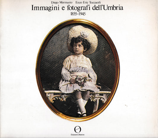 Immagini e fotografi dell'Umbria 1855-1945 - copertina