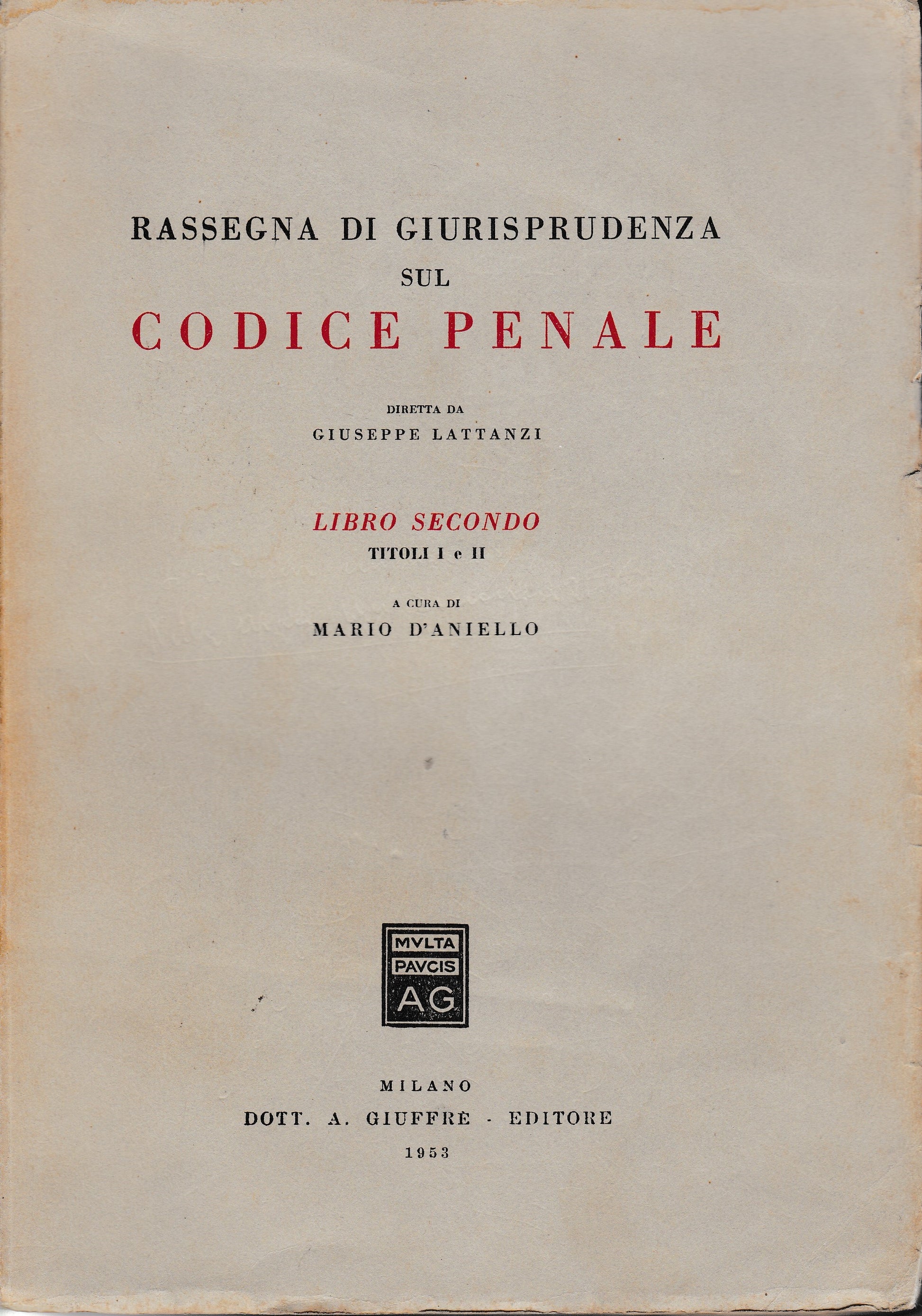 Rassegna di giurisprudenza sul codice penale. Libro secondo. Titoli I e II - copertina