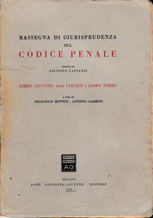 Rassegna di giurisprudenza sul codice penale. Libro secondo. Titoli VIII-XIII e libro terzo - copertina