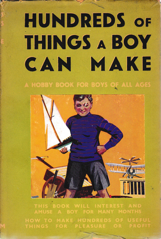 Hundreds of things a boy can make. A hobby book for boys of all ages - copertina
