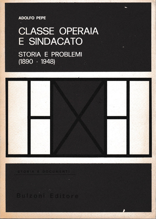 Classe operaia e sindacato. Storia e problemi (1890-1948) - copertina