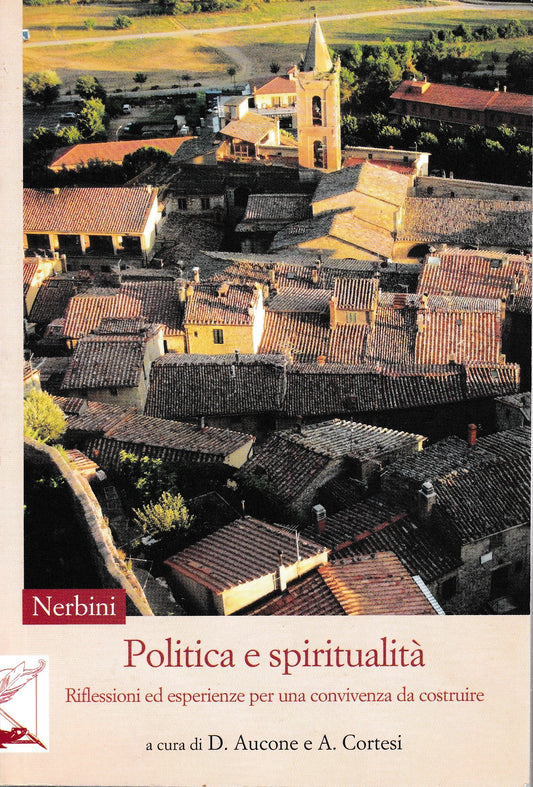 Politica e spiritualità. Riflessioni ed esperienze per una convivenza da costruire - copertina