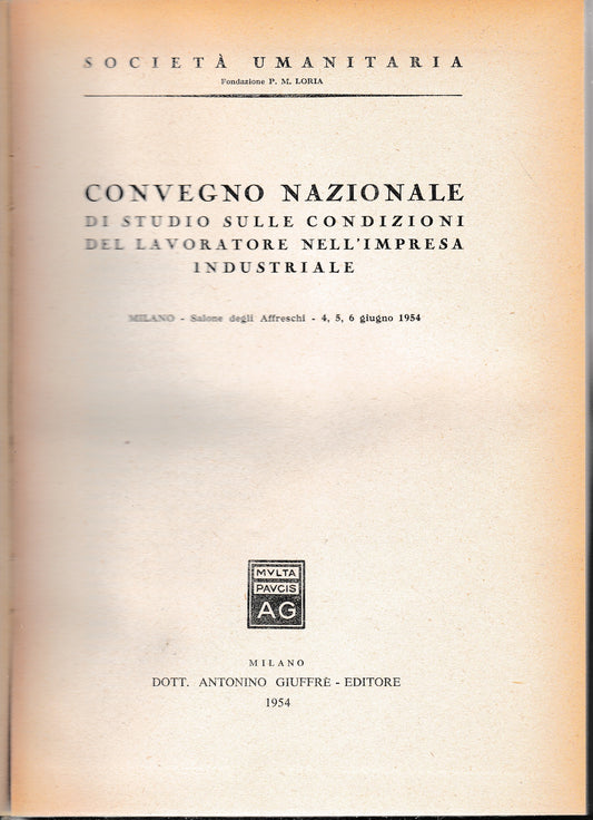 Convegno nazionale di studio sulle condizioni del lavoratore nell'impresa industriale. Milano, 4-5-6 giugno 1954 - copertina