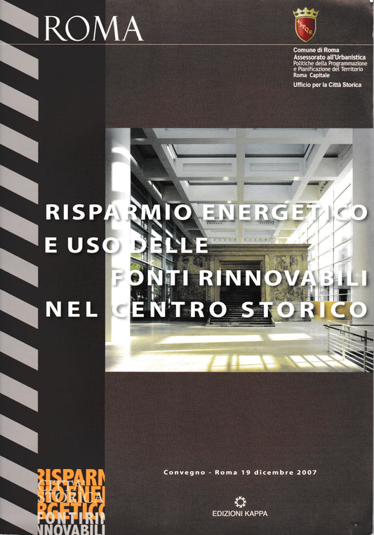 Risparmio energetico e uso delle fonti rinnovabili nel centro storico. Convegno - Roma 19 Dic. 2007 - copertina