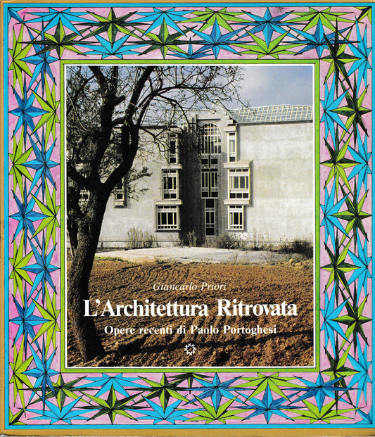 L'architettura ritrovata. Opere recenti di Paolo Portoghesi - copertina