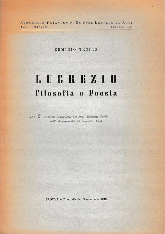 Lucrezio. Filosofia e Poesia. Discorso inaugurale del prof. Erminio Troilo nell'adunanza del 23 Nov. 1947 - copertina