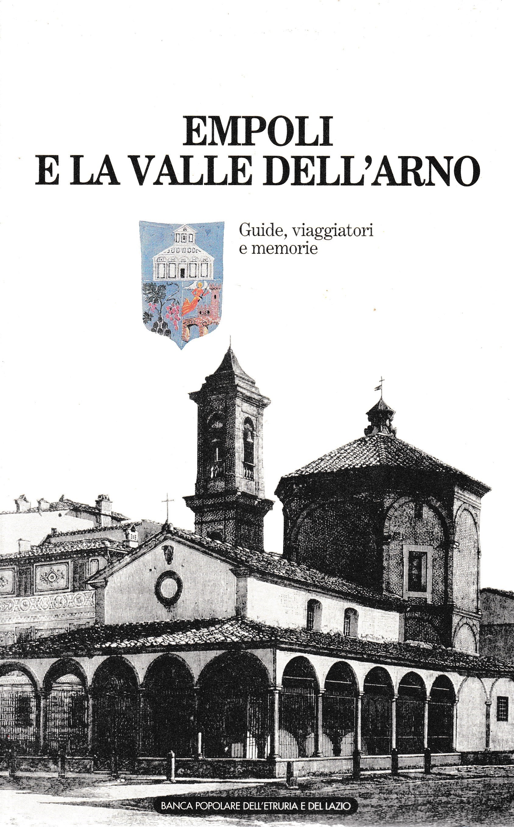 Empoli e la Valle dell'Arno. Guide, viaggiatori e memorie - copertina