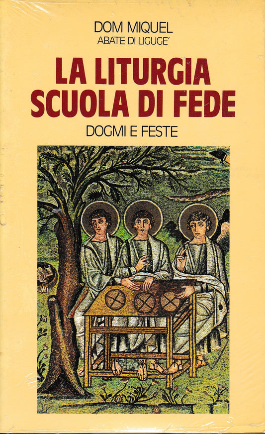 La liturgia scuola di fede. Dogmi e feste - copertina