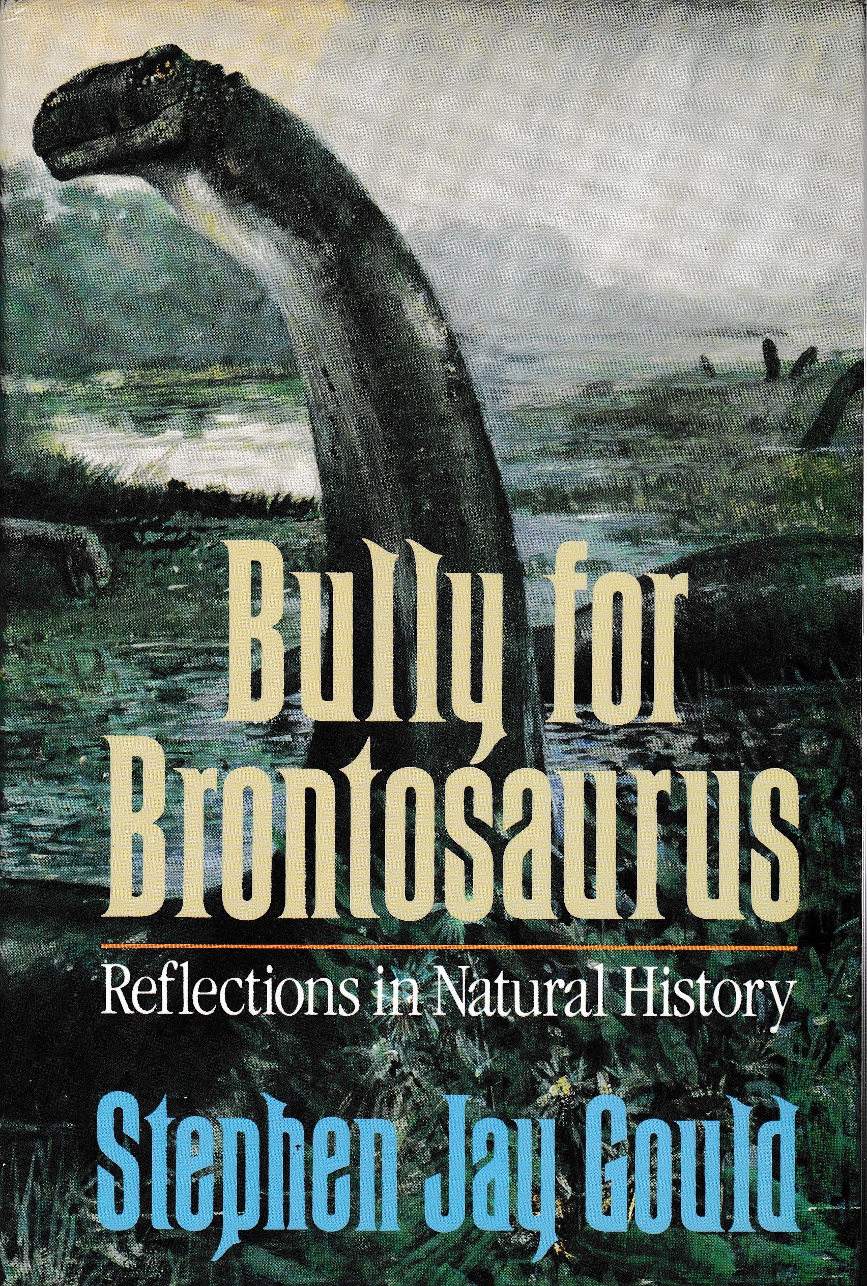Bully for Brontosaurus. Reflection in Natural History - copertina