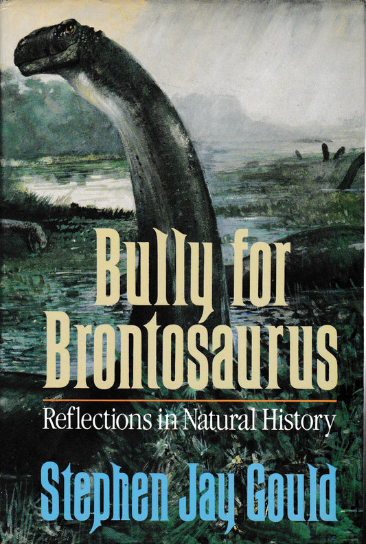 Bully for Brontosaurus. Reflection in Natural History - copertina