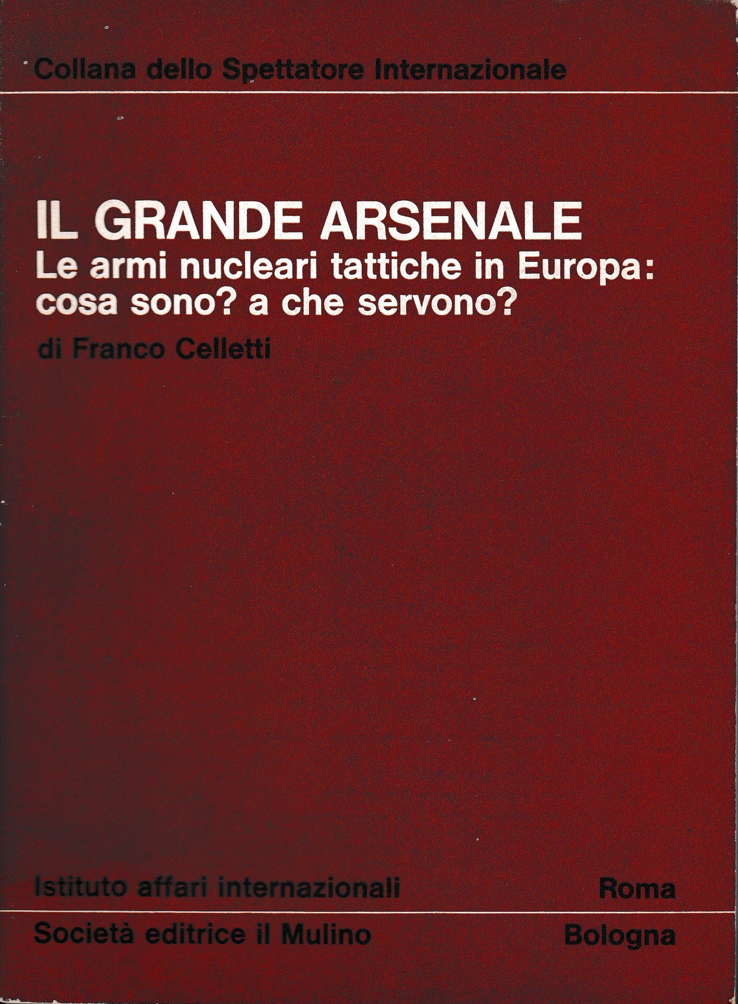 Il grande arsenale. Le armi nucleari tattiche in Europa: cosa sono? a che servono? - copertina