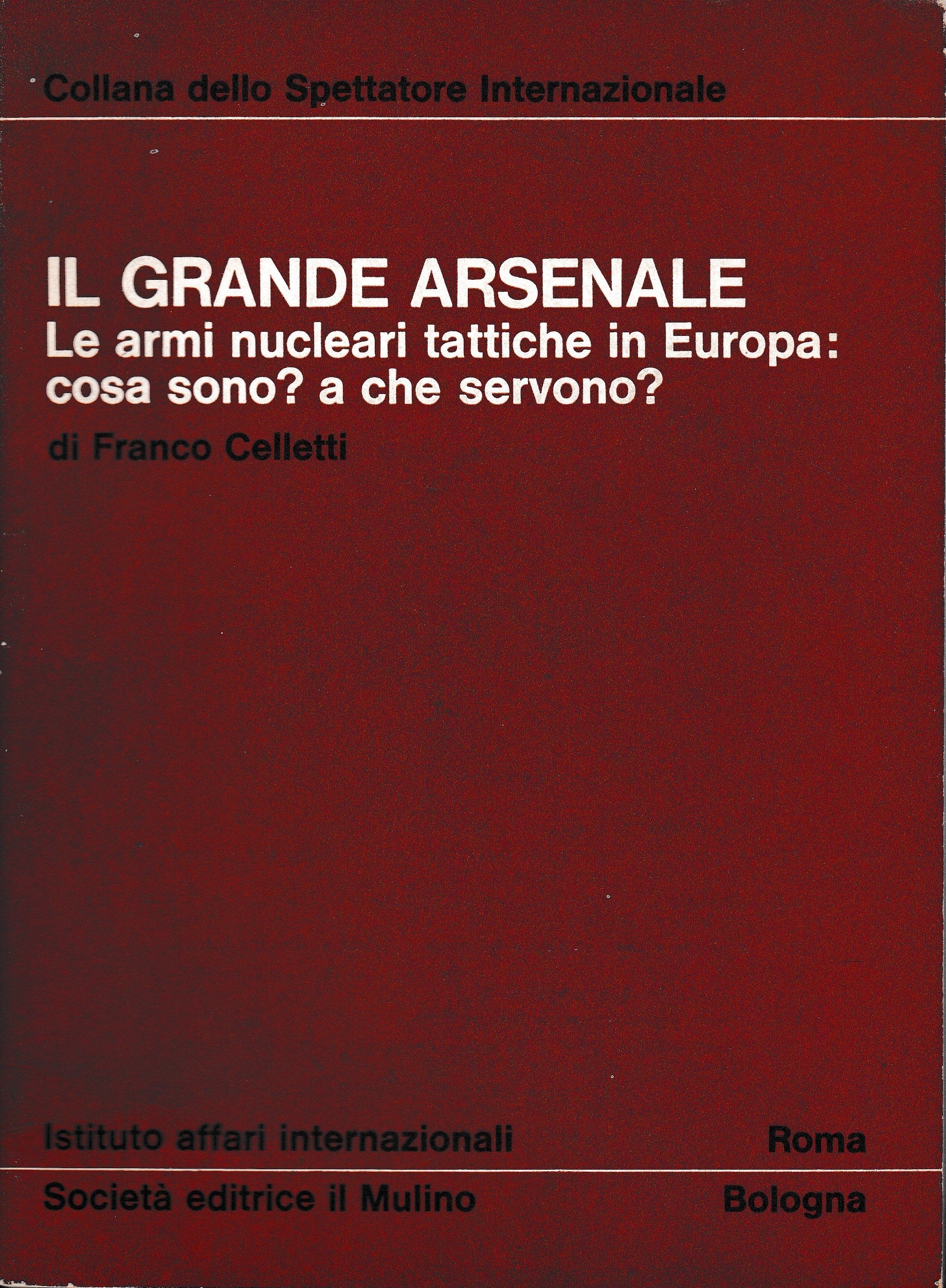 Il grande arsenale. Le armi nucleari tattiche in Europa: cosa sono? a che servono? - copertina