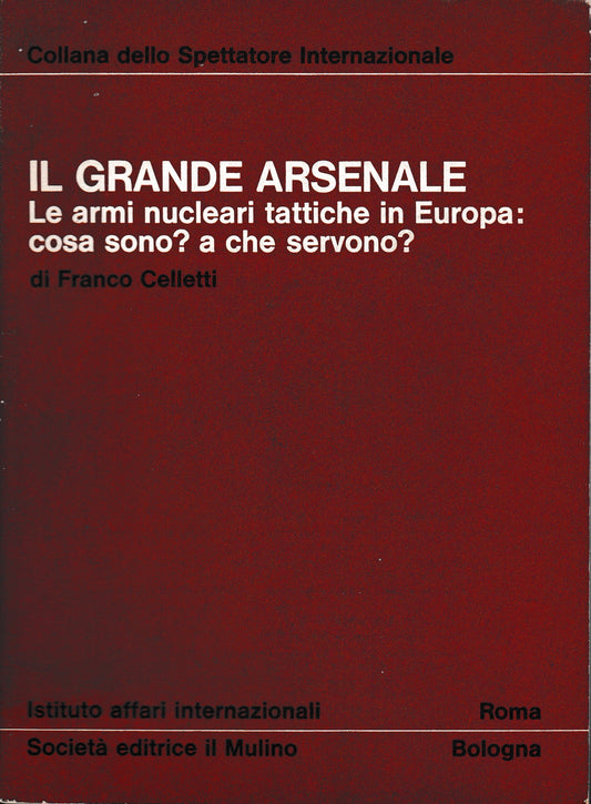 Il grande arsenale. Le armi nucleari tattiche in Europa: cosa sono? a che servono? - copertina