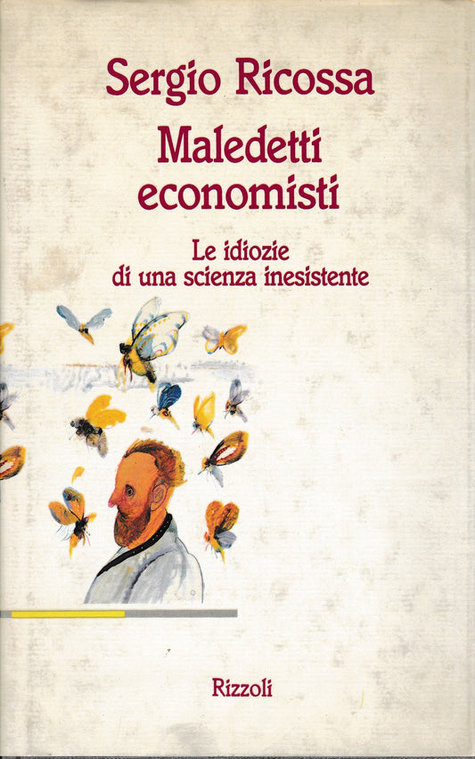 Maledetti economisti. Le idiozie di una scienza inesistente - copertina