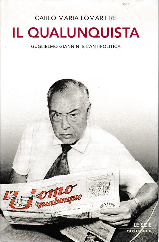 Il qualunquista. Guglielmo Giannini e l'antipolitica - copertina